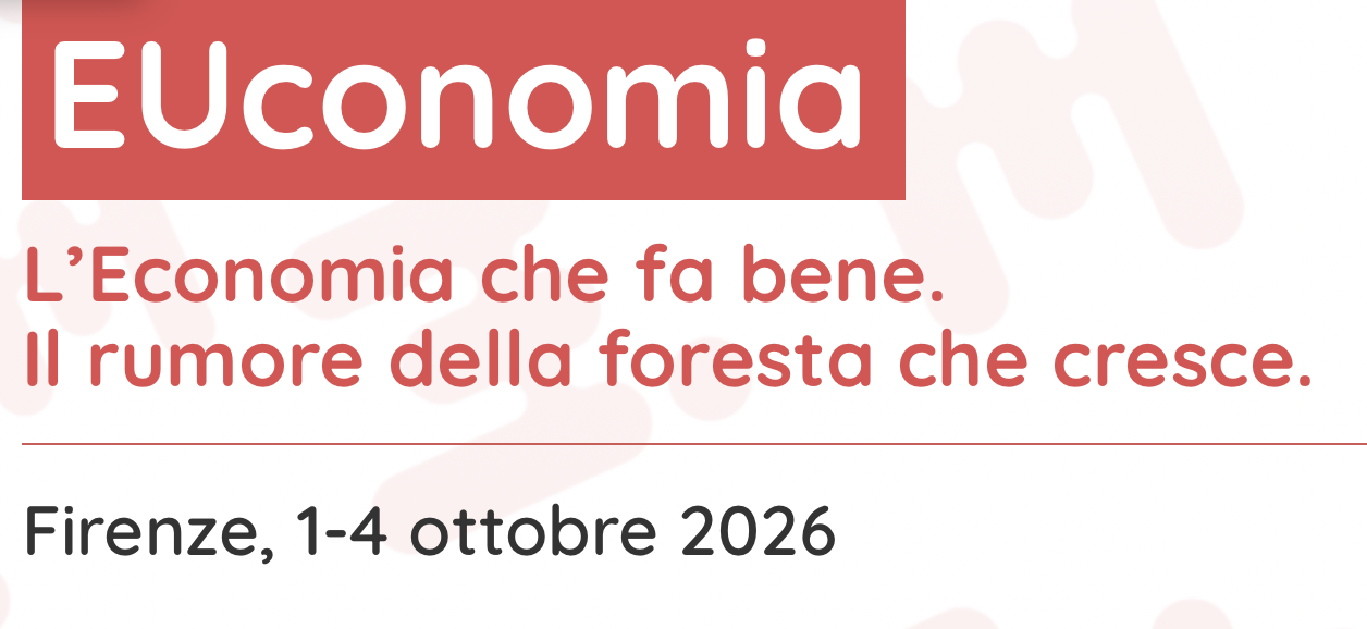 EUconomia - L’Economia che fa bene. Il rumore della foresta che cresce.